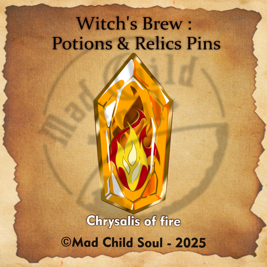 Chrysalis of fire (Pin)